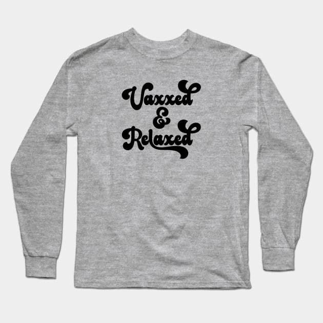 Vaxxed and Relaxed Long Sleeve T-Shirt by Yule